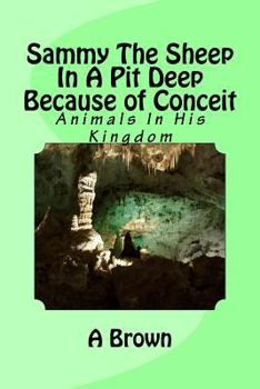 Paperback Sammy The Sheep In A Pit Deep Because of Conceit Book