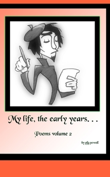 Paperback My life, the early years . . .: Poems volume 2 Book
