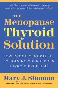 Paperback The Menopause Thyroid Solution: Overcome Menopause by Solving Your Hidden Thyroid Problems Book