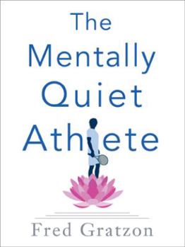 Paperback The Mentally Quiet Athlete Book