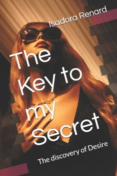 Paperback The Key to my Secret: The discovery of Desire Book