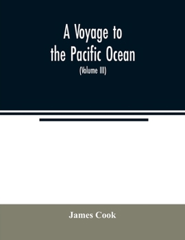 Paperback A voyage to the Pacific ocean. Undertaken, by the command of His Majesty, for making discoveries in the Northern hemisphere, to determine the position Book