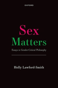 Hardcover Sex Matters: Essays in Gender-Critical Philosophy Book