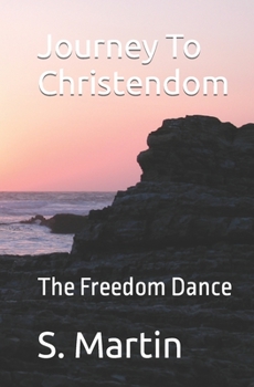 Paperback Journey To Christendom: The Freedom Dance Book