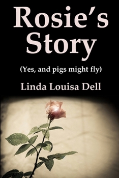 Paperback Rosie's Story (Yes, and pigs might fly) Book