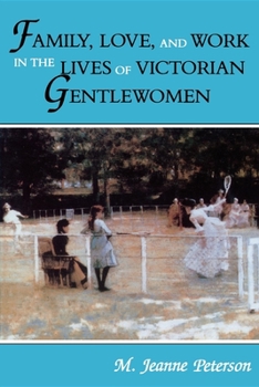 Paperback Family, Love, and Work in the Lives of Victorian Gentlewomen Book