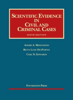 Scientific Evidence in Civil and Criminal Cases (University Casebook) (5th edition)