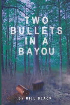 Paperback Two Bullets in a Bayou: An Erica Banks Suspense Thriller Book