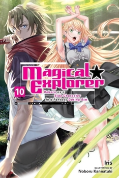 Paperback Magical Explorer, Vol. 10 (Light Novel): Reborn as a Side Character in a Fantasy Dating Sim Book