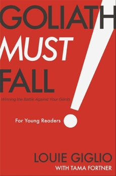 Paperback Goliath Must Fall for Young Readers: Winning the Battle Against Your Giants Book