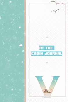 Paperback At The Cabin Journal V: Vacation Journal to Write In - Great Outdoors Adventure Notebook - Family Memories Diary - Maintenance Log Book