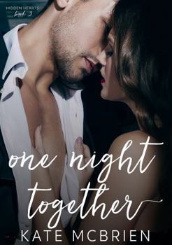 One Night Together - Book #3 of the Hidden Hearts