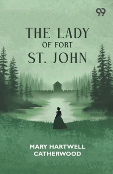 The Lady Of Fort St. John