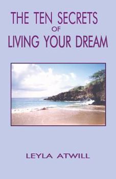Paperback The Ten Secrets of Living Your Dream Book