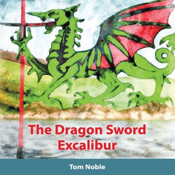 Paperback The Dragon Sword - Excalibur Book