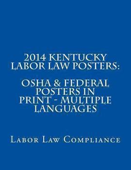 2014 Kentucky Labor Law Posters: OSHA & Federal Posters in Print - Multiple Languages