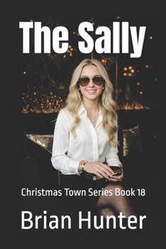 The Sally: Christmas Town Series Book 18