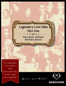 Legendary Love Tales: Part One: Ten epic love stories with lyrics and links to the songs they inspired