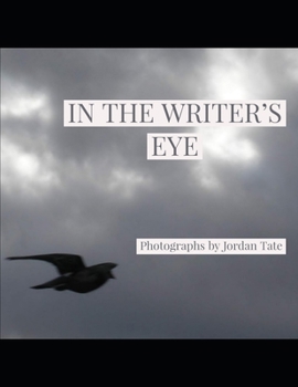 Paperback In the Writer's Eye: A collection of photographs by female writer Jordan Tate Book