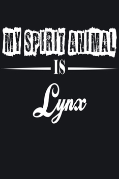 My Spirit Animal is Lynx: Notebook Journal Pet and  Animal Zoo Lover Africa Safari and wildlife Fans  Notebook 6x9 Inches 110 dotted pages for notes, ... | Organizer writing book diary