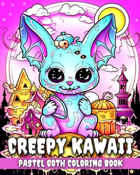Paperback Creepy Kawaii Pastel Goth Coloring Book: Kawaii Coloring Pages with Pastel Goth Creepy Designs Book