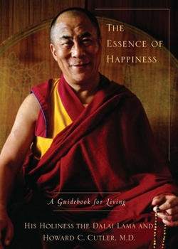 Hardcover The Essence of Happiness: A Guidebook for Living Book