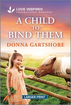 Mass Market Paperback A Child to Bind Them: An Uplifting Inspirational Romance [Large Print] Book