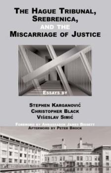 Perfect Paperback The Hague Tribunal, Srebrenica, and the Miscarriage of Justice Book