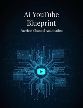 Paperback Ai Youtube Blueprint: Faceless Channel Automation Book