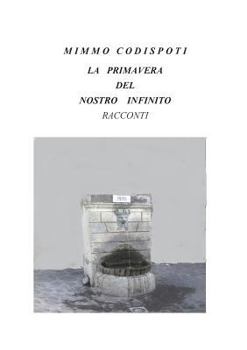 Paperback La primavera del nostro infinito [Italian] Book