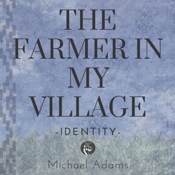 Paperback The Farmer In My Village: Identity Book