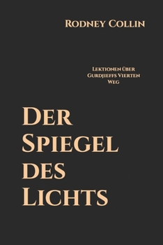 Paperback Der Spiegel des Lichts: Lektionen über Gurdjieffs Vierten Weg [German] Book