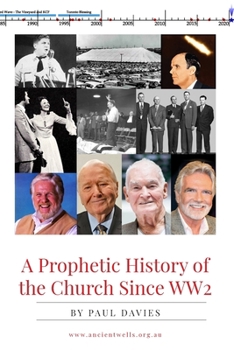 Paperback A Prophetic History of the Church Since WW2 Book