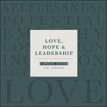 Hardcover Love, Hope, & Leadership: A Special Edition Book