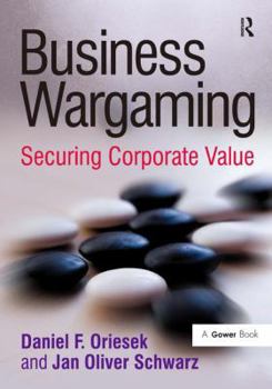 Hardcover Business Wargaming: Securing Corporate Value Book
