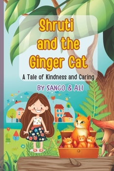 Paperback Shruti and the Ginger Cat: A little bit of Kindness makes all the difference Book