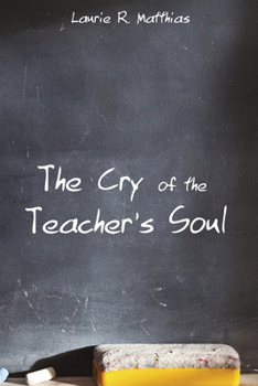Paperback The Cry of the Teacher's Soul Book