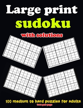 Paperback Large print sudoku with solutions: 100 medium to hard puzzles for adults, two per page: Large print sudoku with solutions: 100 medium to hard puzzles Book