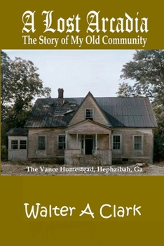 A Lost Arcadia: The Story of My Old Community