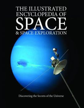 Paperback The Illustrated Encyclopedia of Space & Space Exploration: Discovering the Secrets of the Universe Book