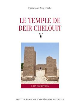 Hardcover Le Temple de Deir Chelouit V: Les Inscriptions (Vol. 1, 2e Edition Revisee) / Translitteration, Traduction Et Commentaire (Vol. 2) [French] Book