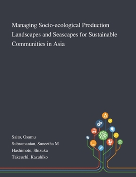 Paperback Managing Socio-ecological Production Landscapes and Seascapes for Sustainable Communities in Asia Book