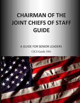 Paperback Chairman of the Joint Chiefs of Staff Guide: A Guide for Senior Leaders Book