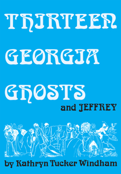 13 Georgia Ghosts and Jeffrey (Jeffrey Books) - Book #3 of the Thirteen Ghosts