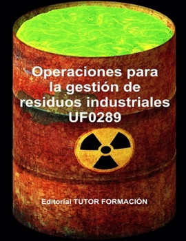 Paperback Operaciones para la gestión de residuos industriales. UF0289. [Spanish] Book