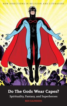 Paperback Do The Gods Wear Capes?: Spirituality, Fantasy, and Superheroes Book