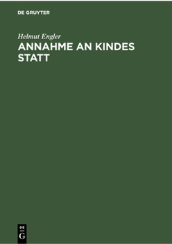 Annahme an Kindes Statt (�� 1741-1772 Bgb)