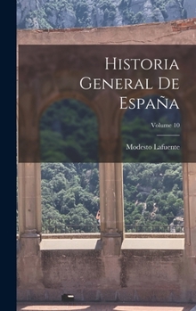 Hardcover Historia General De España; Volume 10 [Spanish] Book