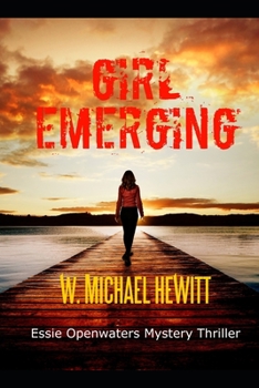 Paperback Girl Emerging: Essie Openwaters Mystery Thriller (Essie Openwaters Thriller) Book