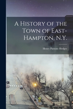 Paperback A History of the Town of East-Hampton, N.Y. Book